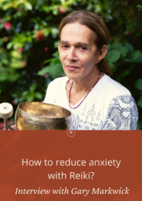 Gary Markwick Shares How to Improve Anxiety with Reiki